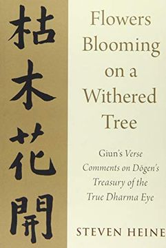 portada Flowers Blooming on a Withered Tree: Giun'S Verse Comments on Dogen'S Treasury of the True Dharma eye (in English)