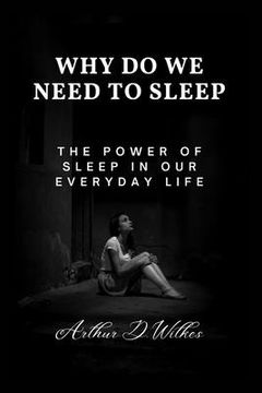 portada Why Do We Need To Sleep: The Power of Sleep in our Everyday Life