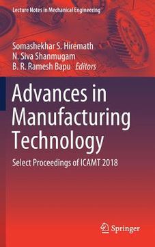 portada Advances in Manufacturing Technology: Select Proceedings of Icamt 2018 (en Inglés)