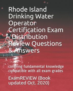 portada Rhode Island Drinking Water Operator Certification Exam - Distribution Review Questions & Answers: covering fundamental knowledge compatible with all (en Inglés)