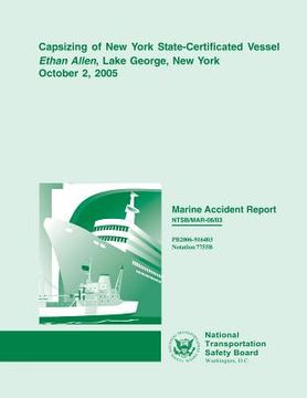 portada Marine Accident Report: Capsizing of New York State-Certified Vessel Ethan Allen, Lake George, New York October 2, 2005 (in English)