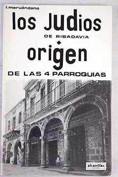 portada Los Judíos de Ribadavia: Origen de las 4 Parroquias (in Spanish)