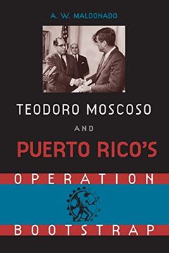 portada Teodoro Moscoso and Puerto Rico'S Operation Bootstrap 