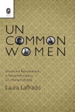 portada Uncommon Women: Gender and Representation in Nineteenth-Century U. S. Women's Writing