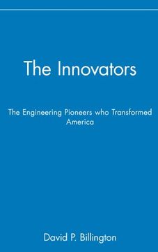 portada The Innovators, the Engineering Pioneers who Made America Modern (Wiley Popular Science) (in English)
