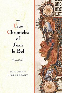 portada The True Chronicles of Jean le Bel, 1290 - 1360 (0) (en Inglés)