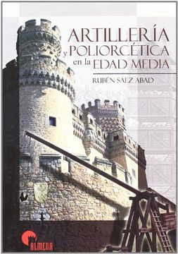 portada Artilleria y Poliorcetica en la Edad Media (in Spanish)