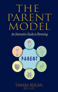 portada The Parent Model: An Interactive Guide to Parenting (en Inglés)