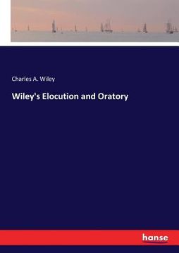 portada Wiley's Elocution and Oratory (en Inglés)