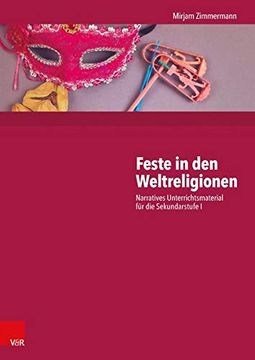 portada Feste in Den Weltreligionen: Narratives Unterrichtsmaterial Fur Die Sekundarstufe I (en Alemán)