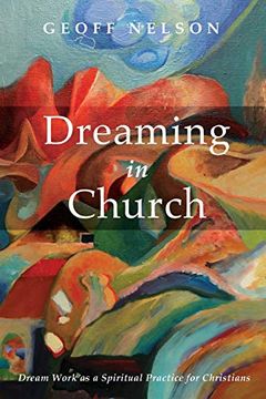 portada Dreaming in Church: Dream Work as a Spiritual Practice for Christians 