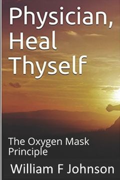 portada Physician, Heal Thyself: The Oxygen Mask Principle (in English)