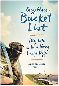 portada Gizelle's Bucket List: My Life With A Very Large Dog