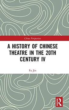 portada A History of Chinese Theatre in the 20Th Century iv (China Perspectives) (en Inglés)