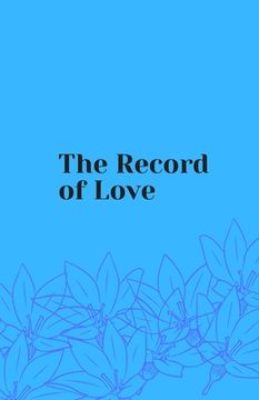 portada The Record of Love: Love for Everything (in English)