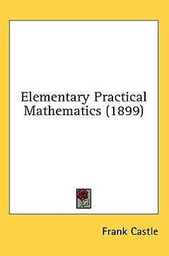 portada elementary practical mathematics (1899) (en Inglés)