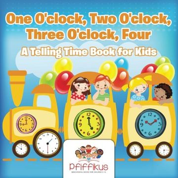 portada One O'clock, Two O'clock, Three O'clock, Four | A Telling Time Book for Kids