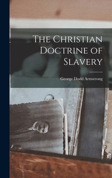 portada The Christian Doctrine of Slavery (en Inglés)