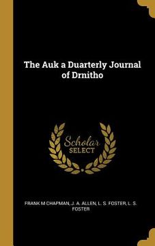 portada The Auk a Duarterly Journal of Drnitho (en Inglés)