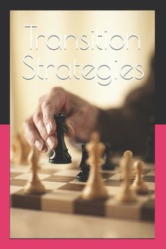portada Transition Strategies: an aid in transitioning from the military to civilian life (en Inglés)