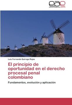 portada El principio de oportunidad en el derecho procesal penal colombiano: Fundamentos, evolución y aplicación
