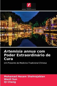 portada Artemisia Annua com Poder Extraordinário de Cura: Um Presente da Medicina Tradicional Chinesa (en Portugués)