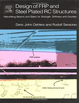 design of frp and steel plated rc structures: retrofitting beams and slabs for strength, stiffness and ductility (en Inglés)