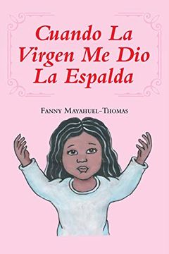 portada Cuando la Virgen me dio la Espalda (in Spanish)