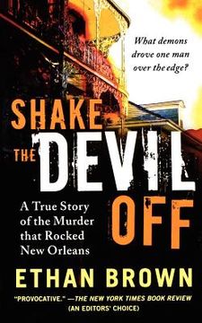 portada shake the devil off: a true story of the murder that rocked new orleans (en Inglés)