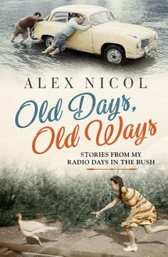 portada Old Days, Old Ways: Stories from My Radio Days in the Bush (en Inglés)