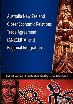 portada australia new zealand closer economic relations trade agreement (anzcerta) and regional integration (in English)