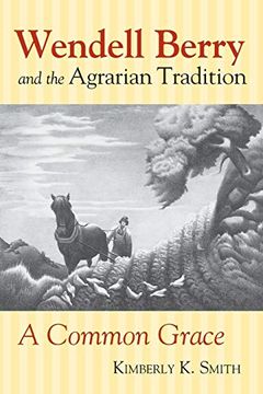 portada Wendell Berry and the Agrarian Tradition: Wendell Berry and the Agrarian Tradition (American Political Thought) (en Inglés)