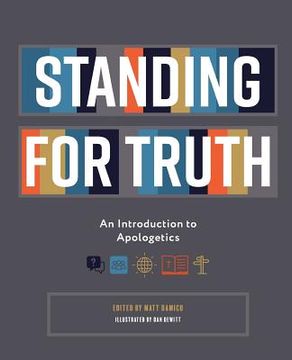 portada Standing for Truth: An Introduction to Apologetics (en Inglés)