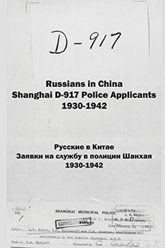 portada Russians in China. Shanghai D-917 Police Applicants: 1930-1942 (en Inglés)