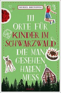 portada 111 Orte für Kinder im Schwarzwald, die man Gesehen Haben Muss (en Alemán)