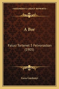 portada A Bor: Falusi Tortenet 3 Felvonasban (1905)