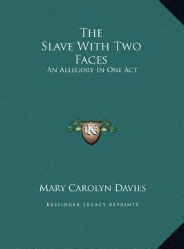 portada the slave with two faces: an allegory in one act
