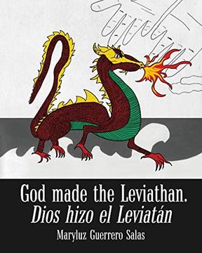 portada God Made the Leviathan, Dios Hizo el Leviatán: The Dragon, That Serpent of Old, Who Is the Devil and Satan. el Dragón, la Serpiente Antigua, Que Es el (in English)