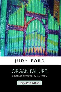 portada Organ Failure (Large Print Edition): A Bernie Fazakerley Mystery