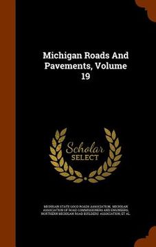 portada Michigan Roads And Pavements, Volume 19