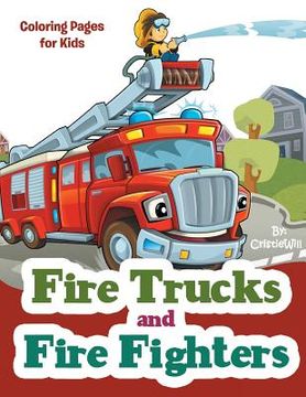 portada Fire Trucks and Fire Fighters: Coloring Pages for Kids (in English)