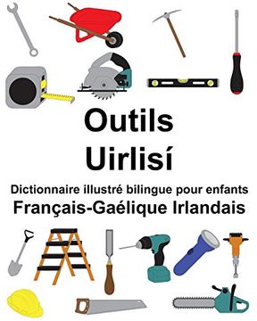 portada Français-Gaélique Irlandais Outils/Uirlisí Dictionnaire Illustré Bilingue Pour Enfants (in French)