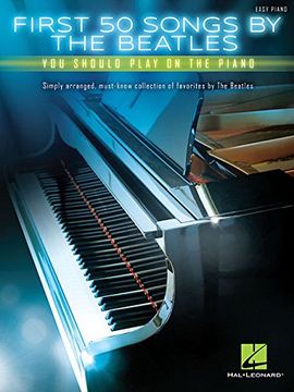 portada First 50 Songs by the Beatles you Should Play on the Piano 