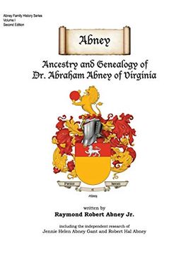 portada Abney: Ancestry and Genealogy of dr. Abraham Abney of Virginia (Abney Family History) (en Inglés)