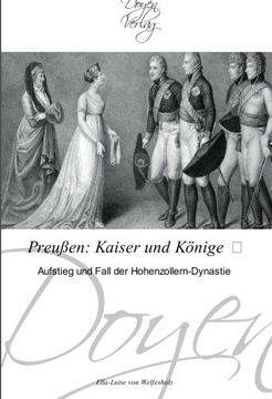 portada Preußen: Kaiser und Könige : Aufstieg und Fall der Hohenzollern-Dynastie