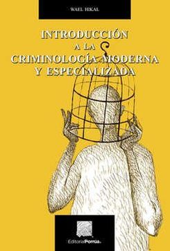 Libro Introducción a la Criminología Moderna y Especializada / 4 ed. De