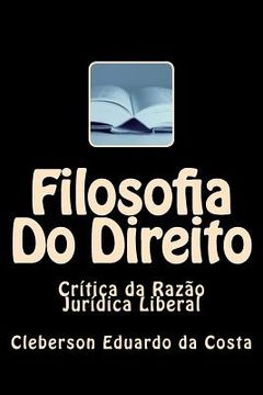 portada Filosofia Do Direito: Critica Da Razao Juridica Liberal (in Portuguese)
