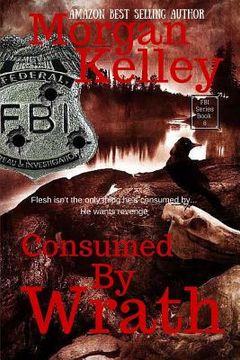 portada Consumed by Wrath: An FBI Thriller (en Inglés)