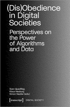 portada (Dis)Obedience in Digital Societies: Perspectives on the Power of Algorithms and Data: 37 (Digital Society) (en Inglés)