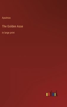 portada The Golden Asse: in large print (en Inglés)